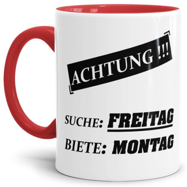 Witzige Bürotasse mit Spruch. Ihr hasst den Montag? Und feiert das Wochenende? Dann ist diese Tasse mit lustigem Spruch - Suche Freitag - Biete...