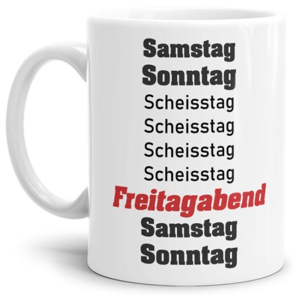 Witzige Bürotasse mit Spruch. Ihr hasst den Montag? Und feiert das Wochenende? Dann ist diese Tasse mit lustigem Spruch - Samstag