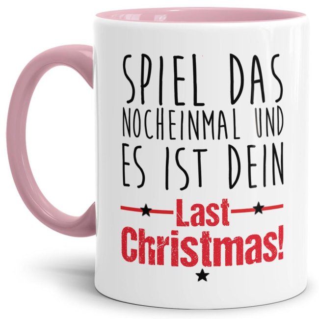 Lustige Weihnachtstasse mit Spruch - Spiel das noch einmal und es ist Dein LAST CHRISTMAS! Ein witziges Geschenk in der Adventszeit für alle...