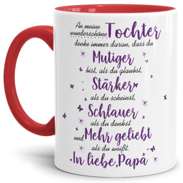 Die Keramiktasse mit süßem Spruch vom Vater für die Tochter - Innen & Henkel Rot - ist ein tolles Geschenk zum Geburtstag