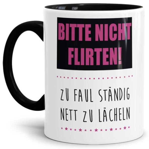 Unsere Tassen mit lustigem Spruch - Bitte nicht Flirten - in Schwarz passen in jede Lebenslage und zu jeder Situation. Ob als Bürotasse mit...