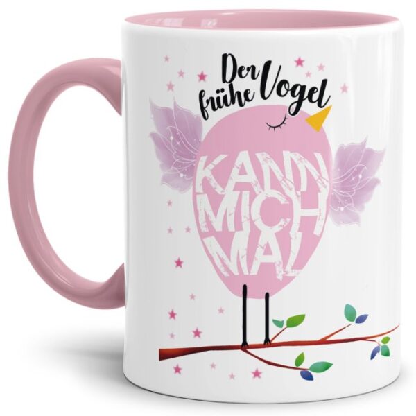 Unsere Tassen mit lustigem Spruch - Der frühe Vogel kann mich mal - in Rosa passen in jede Lebenslage und zu jeder Situation. Ob als Bürotasse mit...