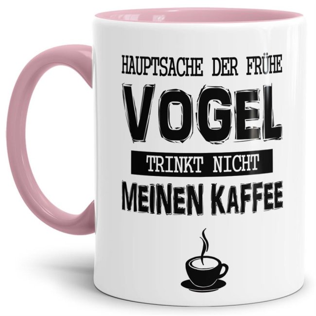 Unsere Tassen mit lustigem Spruch - Der frühe Vogel trinkt nicht mein Kaffee - in Rosa passen in jede Lebenslage und zu jeder Situation. Ob als...