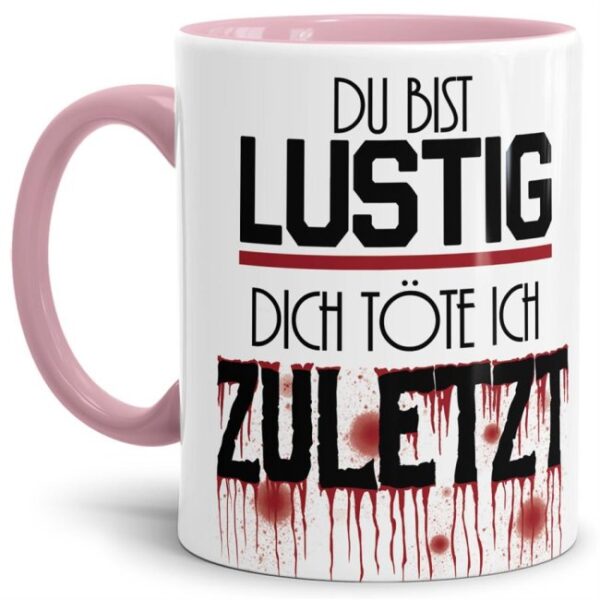 Unsere Tassen mit lustigem Spruch - Du bist lustig