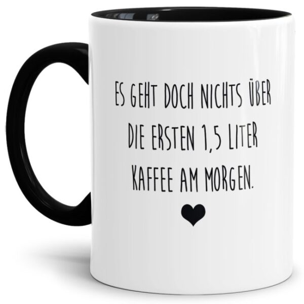 Unsere Tassen mit lustigem Spruch - Der erste Kaffee am morgen - in Schwarz passen in jede Lebenslage und zu jeder Situation. Ob als Bürotasse mit...