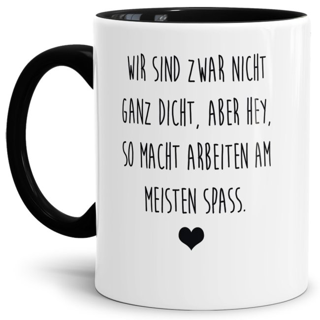 Unsere Tassen mit lustigem Spruch - Nicht ganz dicht - in Schwarz passen in jede Lebenslage und zu jeder Situation. Ob als Bürotasse mit lustigem...