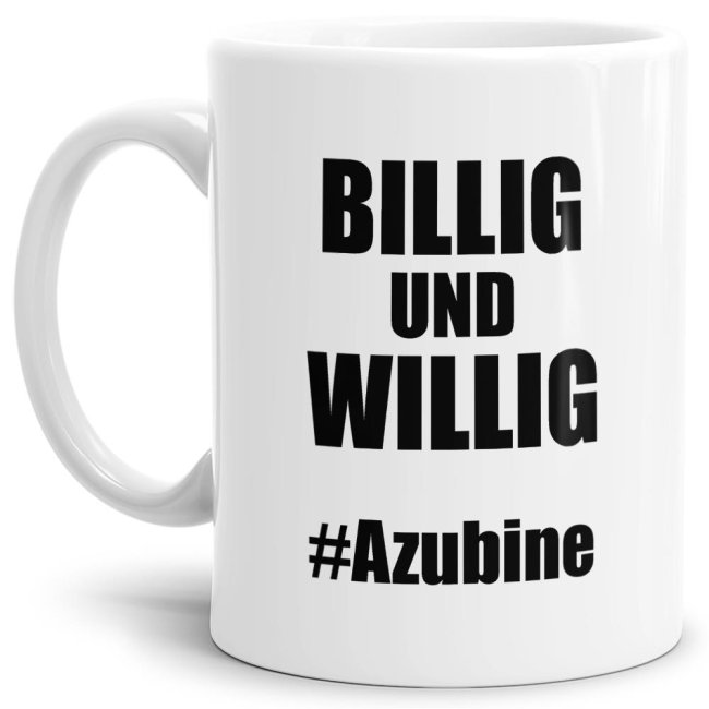 Unsere witzigen Billig & Willig Tassen sind eine lustige Geschenkidee für Azubis