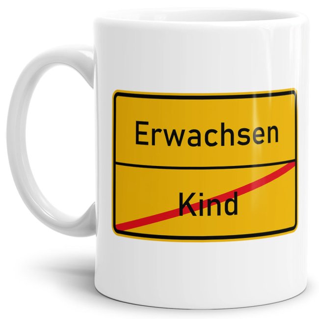 Lustige Ortschild-Tasse Kind -> Erwachsen - Bedruckte Kaffeetasse aus hochwertiger Keramik mit coolem Text passend zu vielen Anlässen für die...