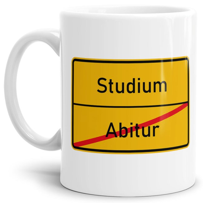 Lustige Ortschild-Tasse Abitur -> Studium - Bedruckte Kaffeetasse aus hochwertiger Keramik mit coolem Text passend zu vielen Anlässen für die...