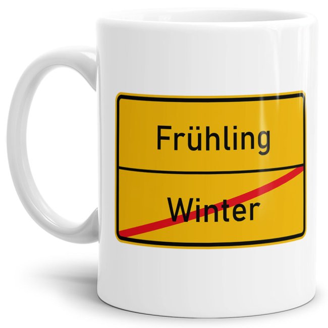 Lustige Ortschild-Tasse Winter -> Frühling - Bedruckte Kaffeetasse aus hochwertiger Keramik mit coolem Text passend zu vielen Anlässen für die...