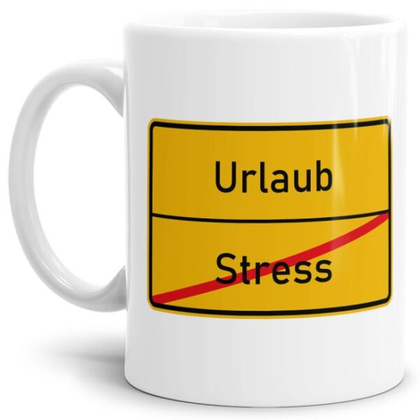 Lustige Ortschild-Tasse Stress -> Urlaub - Bedruckte Kaffeetasse aus hochwertiger Keramik mit coolem Text passend zu vielen Anlässen für die...