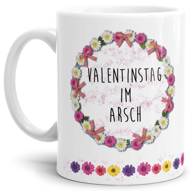 Mit diesem hochwertigen Kaffeebecher und lustigem Spruch sind Lacher garantiert - Valentinstag im Arsch - Eine tolle und witzige Geschenkidee für...