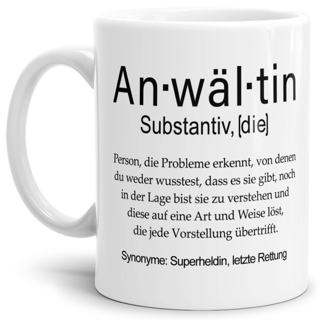 Unsere lustige bedruckte Tasse - Dudenwort - Anwältin - umschreibt diese Person etwas anders als der Duden - liebevoller