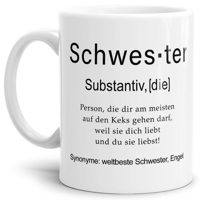 Unsere lustige bedruckte Tasse - Dudenwort - Schwester - umschreibt diese Person etwas anders als der Duden - liebevoller