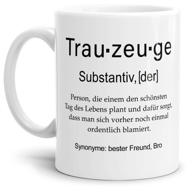 Unsere lustige bedruckte Tasse - Dudenwort - Trauzeuge - umschreibt diese Person etwas anders als der Duden - liebevoller