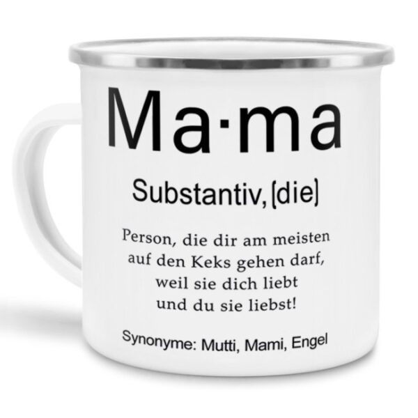 Unser lustiger Emaillebecher - Dudenwort - Mama - umschreibt diese Person anders als der Duden - liebevoller