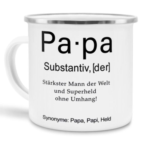 Unser lustiger Emaillebecher - Dudenwort - Papa - umschreibt diese Person anders als der Duden - liebevoller