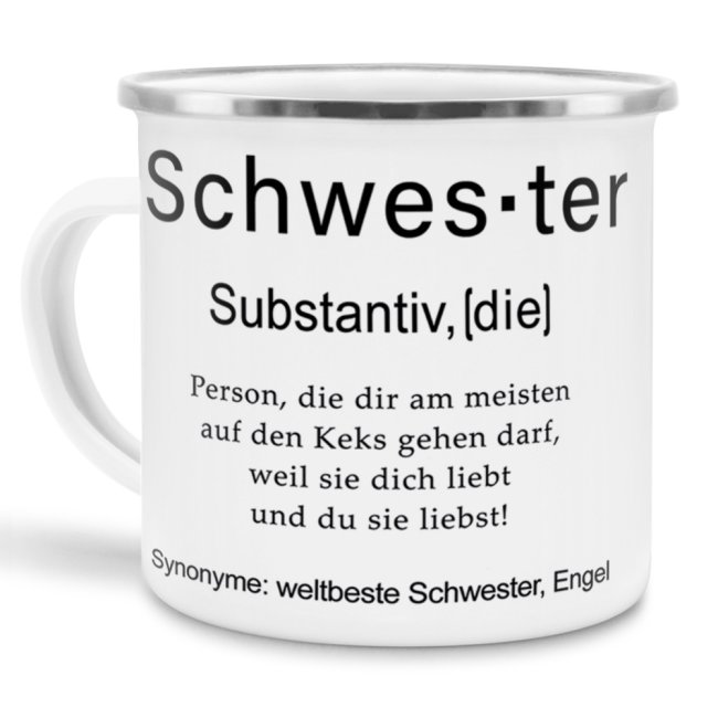 Unser lustiger Emaillebecher - Dudenwort - Schwester - umschreibt diese Person anders als der Duden - liebevoller