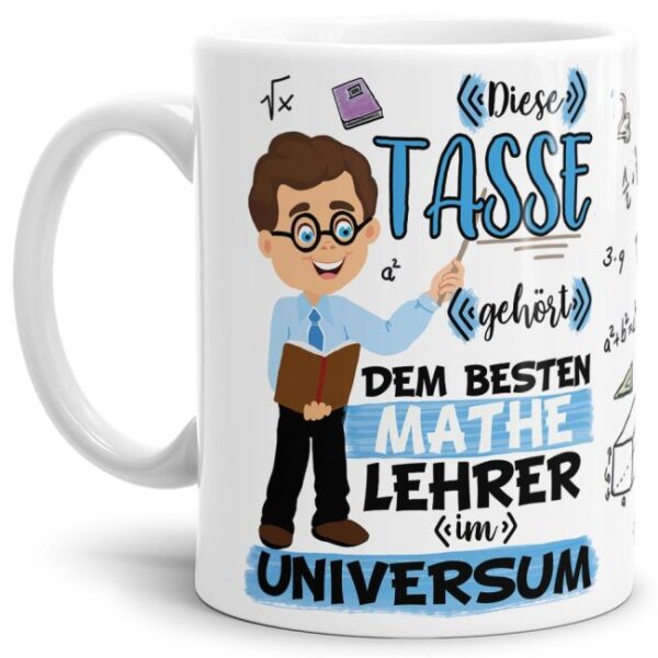 Tasse aus hochwertiger Keramik für den besten Mathe-Lehrer im Universum. Perfekt als kleines Geschenk zum Schulabschluss für den Lieblings-...