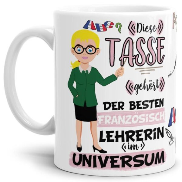 Tasse aus hochwertiger Keramik für die beste Französisch-Lehrerin im Universum. Perfekt als kleines Geschenk zum Schulabschluss für die Lieblings-...