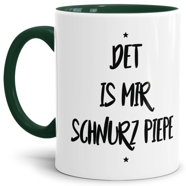 - Det is mir Schnurz Piepe - Unsere dunkelgrüne Keramik-Tasse passt in jede Lebenslage und zu jeder Situation. Ob als Bürotasse mit lustigem...