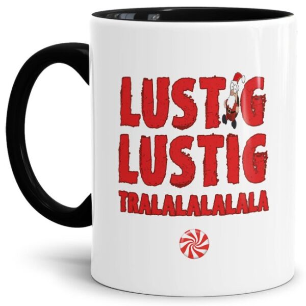 Weihnachtstasse mit Spruch - Lustig Lustig TRALALALALA - liebevoll gestaltet - ein nettes