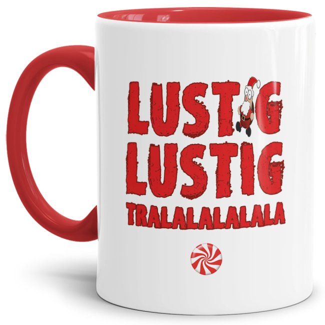 Weihnachtstasse mit Spruch - Lustig Lustig TRALALALALA - liebevoll gestaltet - ein nettes