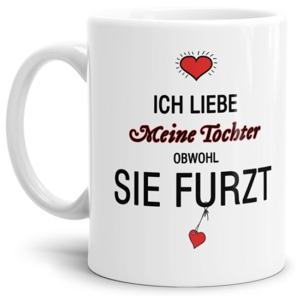 Lustiger Kaffeebecher in Weiß mit witzigem Furz-Spruch" für alle Töchter