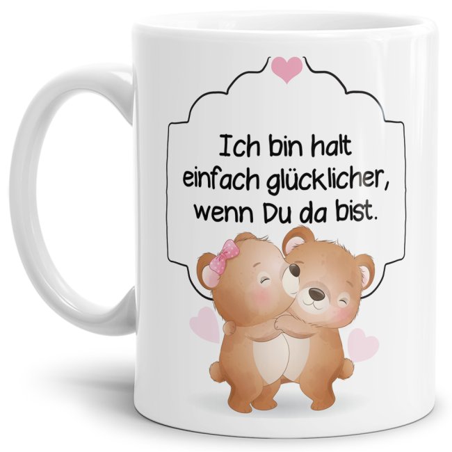 Liebevoll gestaltete weiße Tasse mit Bärchen-Motiv mit süßem Spruch - wenn Du da bist. Die ideale Geschenk-Idee für Verliebte