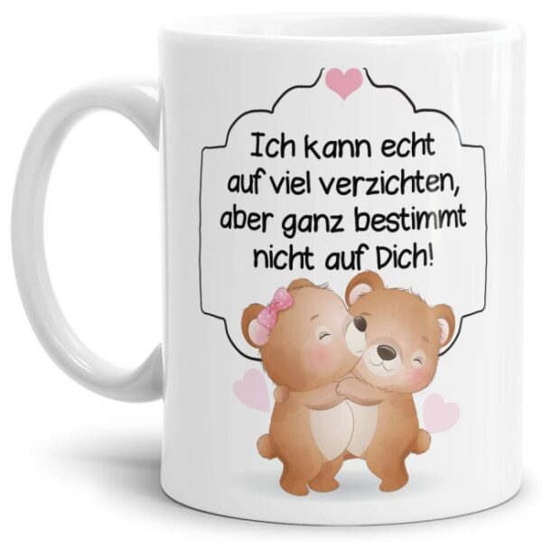 Liebevoll gestaltete weiße Tasse mit Bärchen-Motiv mit süßem Spruch - ich kann auf viel verzichten. Die ideale Geschenk-Idee für Verliebte