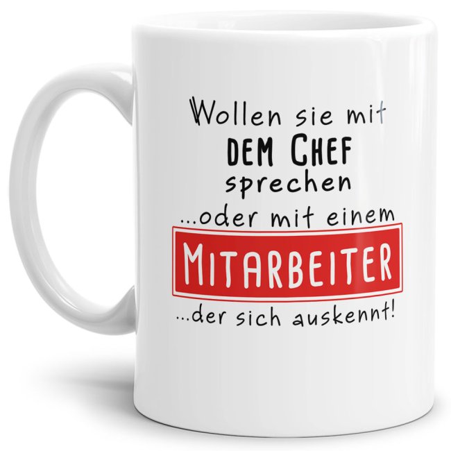 Originelle Spruch-Tasse Chef oder Mitarbeiter". Eine besondere Geschenk-Idee zu jeder Gelegenheit - zum Danke sagen für eine besondere Leistung