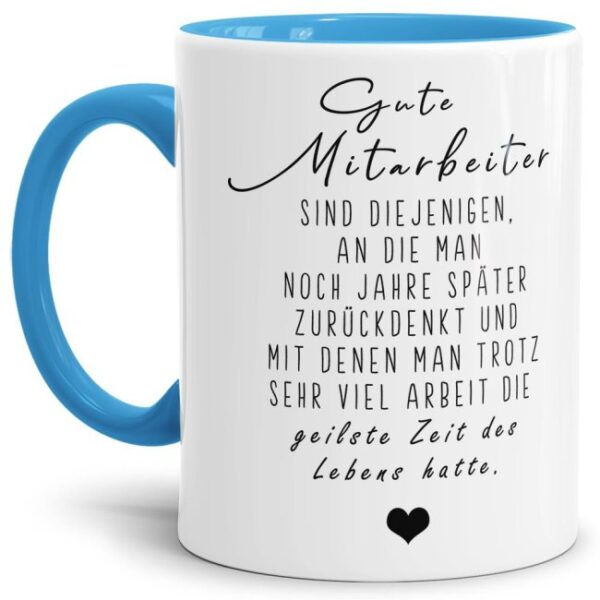 Originelle Spruch-Tasse Gute Mitarbeiter". Eine besondere Geschenk-Idee zu jeder Gelegenheit - zum Danke sagen für eine besondere Leistung