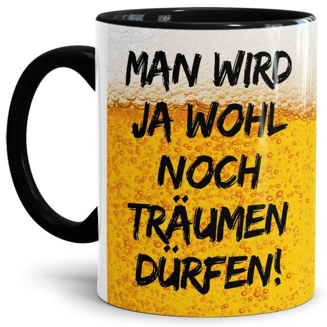 Witziger Kaffeebecher mit Biermotiv mit lustigem Spruch - Man wird ja wohl noch träumen dürfen - aus hochwertiger Keramik mit schwarzem Henkel und...