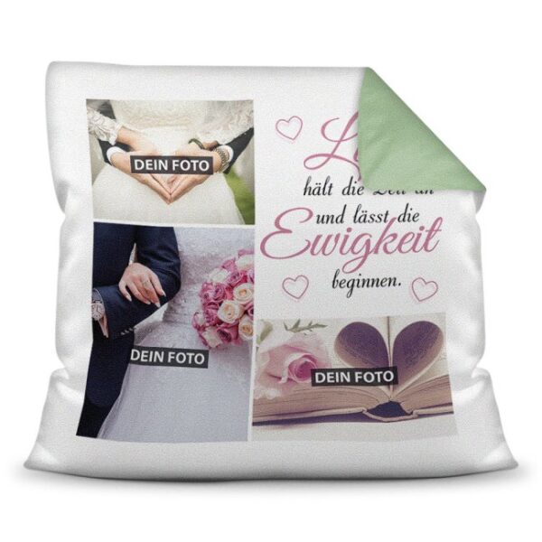 Hübsches Hochzeitskissen personalisiert mit drei Wunschfotos und passendem Spruch - Liebe hält die Zeit an und lässt die Ewigkeit beginnen - als...