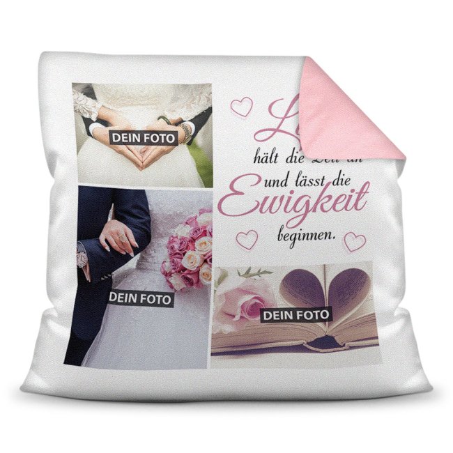 Hübsches Hochzeitskissen personalisiert mit drei Wunschfotos und passendem Spruch - Liebe hält die Zeit an und lässt die Ewigkeit beginnen - als...