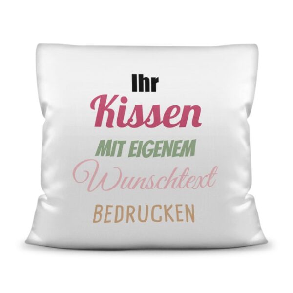 Dieses Kissen kannst Du nach Lust und Laune mit Deinem Wunschtext beschriften. Mach dieses Kissen zu Deinem persönlichen Lieblingskissen und...