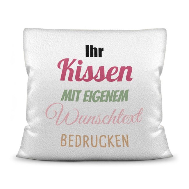 Dieses Kissen kannst Du nach Lust und Laune mit Deinem Wunschtext beschriften. Mach dieses Kissen zu Deinem persönlichen Lieblingskissen und...