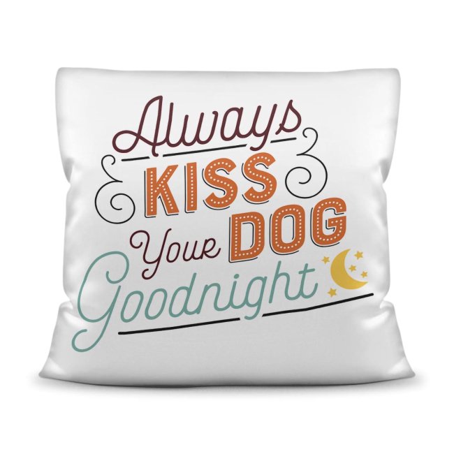 Bedrucktes Zierkissen mit Hunde-Spruch - Always kiss your Dog - Dieses Kissen macht sich perfekt in jeder Wohnung und ist das perfekte Geschenk für...