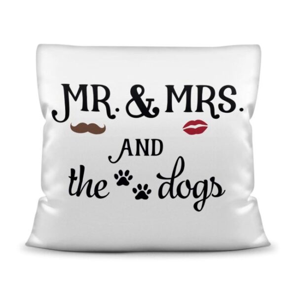 Bedrucktes Zierkissen mit Hunde-Spruch - Mr & Mrs and the dogs - Dieses Kissen macht sich perfekt in jeder Wohnung und ist das perfekte Geschenk...