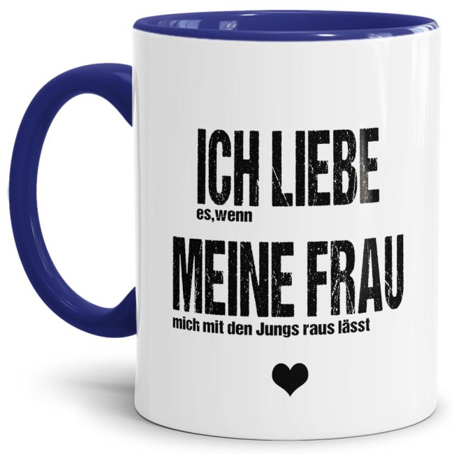 Lustige Keramiktasse innen & Henkel Dunkelblau mit frechem Männerspruch - Ich liebe meine Frau