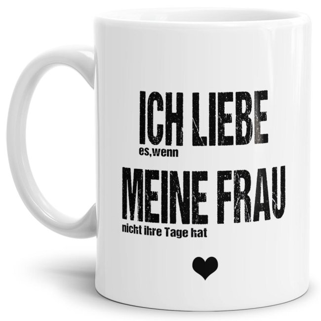 Lustige Keramiktasse in Weiß mit frechem Männerspruch - Ich liebe meine Frau