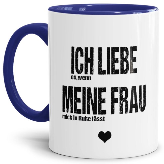 Lustige Keramiktasse innen & Henkel Dunkelblau mit frechem Männerspruch - Ich liebe meine Frau