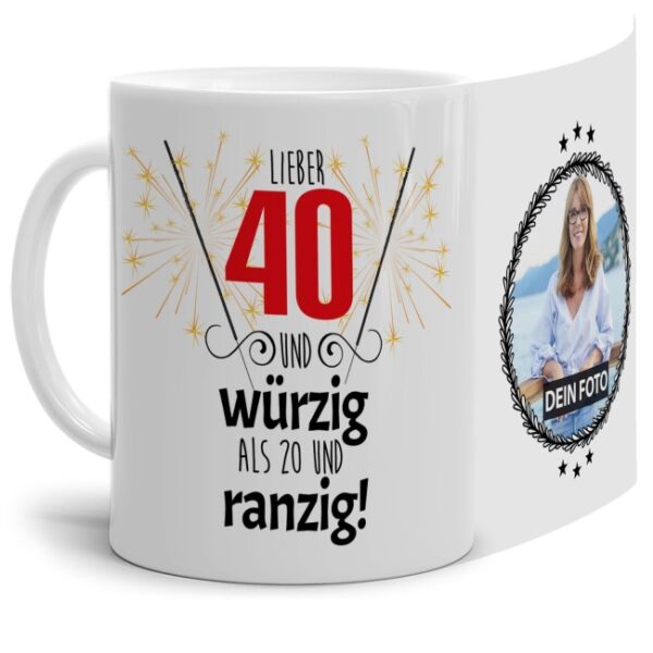 Fototasse zum 40. mit lustigem Spruch - Lieber 40 und würzig