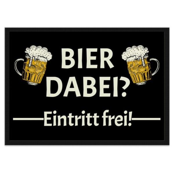 Witzige Fußmatte mit lustigem Spruch - 75 x 50 cm - Bier dabei