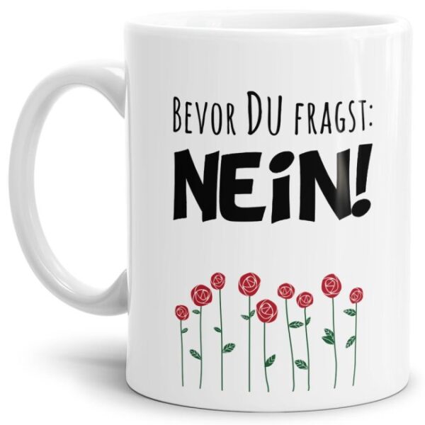 Witzig bedruckte Kaffeebecher für Büro und Arbeit in Weiß - man muss auch mal NEIN sagen können - als kleine Aufheiterung für die Kaffeepause...