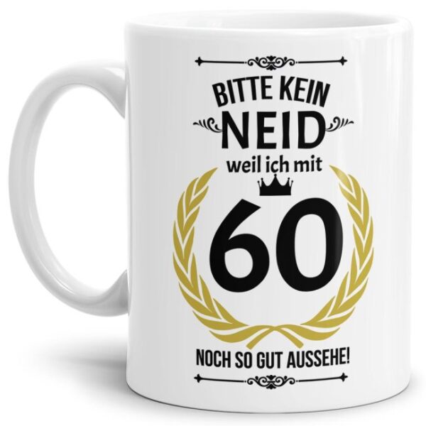 Hochwertige Keramiktasse mit lustigem Spruch in Weiß zum runden in Bitte kein Neid