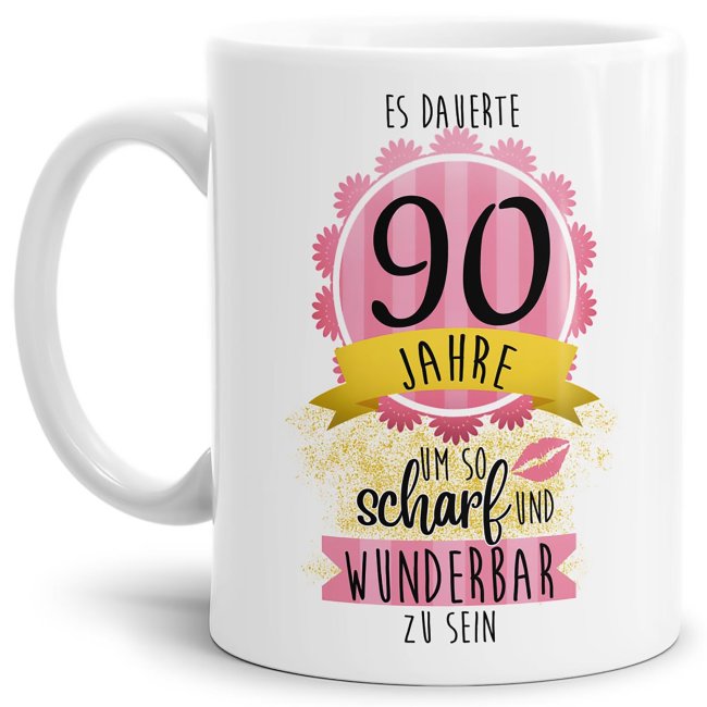 Tasse mit lustigem Spruch als kleines Geschenk zum 90. Geburtstag - es dauerte 90 Jahre