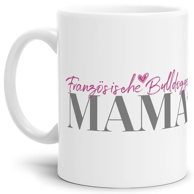 Liebevoll gestaltete Keramik-Tasse mit Hunderassen für Hundemamas -FranzösischeBulldogge - Diese neue Lieblingstasse ist das perfekte Geschenk für...