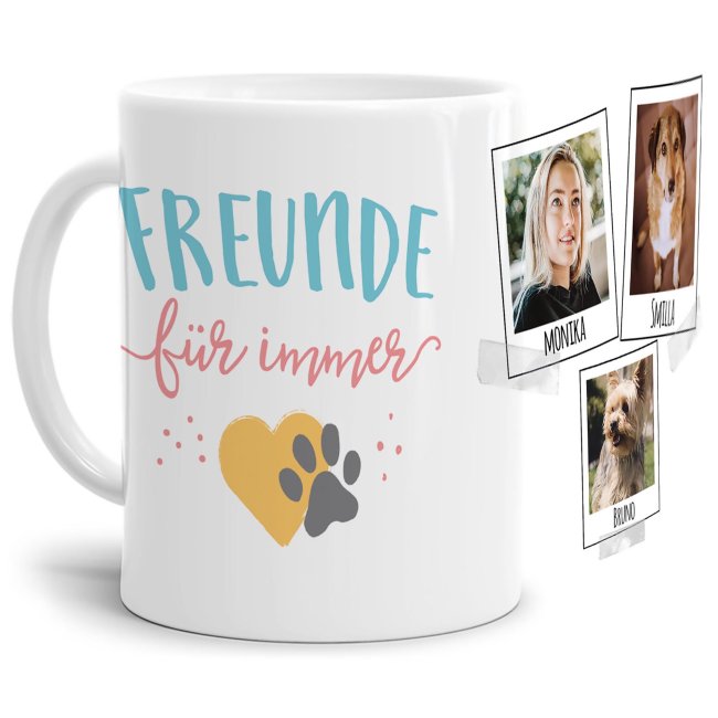 Liebevoll gestaltete Keramik-Tasse mit lustigem Hunde-Spruch - Freunde für immer - mit Fotos & Namen selbst gestalten - Diese personalisierte...