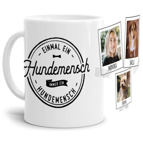 Liebevoll gestaltete Keramik-Tasse mit lustigem Hunde-Spruch - Hundemensch - mit Fotos & Namen selbst gestalten - Diese personalisierte...